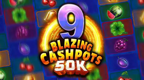 9 Blazing Cashpots 50K cover image